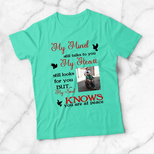 My Mind, My Heart, and My Soul T-Shirt Memorial
