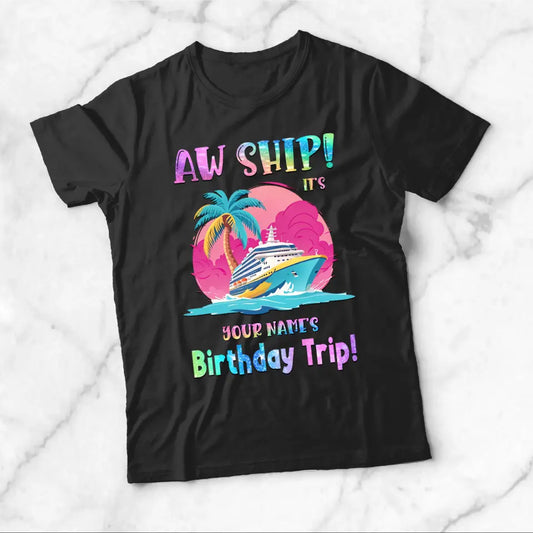 Aw Ship! Cruise Birthday Trip Shirt Custom Name