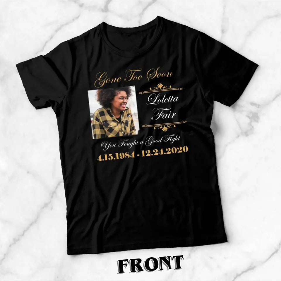 Gone Too Soon Memorial 6 Shirt